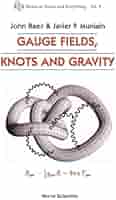 GAUGE FIELDS, KNOTS AND GRAVITY (Knots and Everything): John